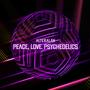 Peace, Love. Psychedelics