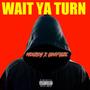 Wait Ya Turn (feat. Lani Flaze) [Explicit]