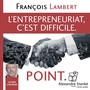 L'entrepreneuriat, c'est difficile. Point.