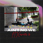 Aint No We (Explicit)