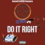 Do It Right (Explicit)