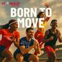 Born To Move (feat. Lavito)