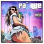 Pa Que (feat. Flip-Cocet & Raldo) [Explicit]