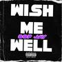 Wish Me Well (Explicit)