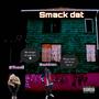 Smack Dat (feat. 1foewill) [Explicit]