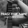 Praise Your Name (Acoustic)