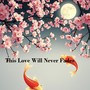 This Love Will Never Fades