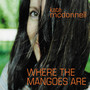 Where the Mangoes Are