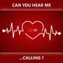 Can You Hear Me Calling?