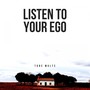 Listen to Your Ego