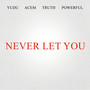 Never Let You (Explicit)