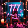 Answer My Calls 777 Edition (Explicit)