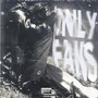 Only Fans (Explicit)