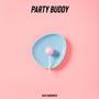 PARTY BUDDY (Explicit)