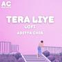 Tera Liye Lofi