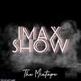 Imax Show The Mixtape (Explicit)