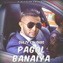 Pagol Banaiya (feat. Sh8s)