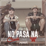 No Pasa Ná (Remix)