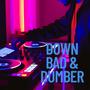 Down Bad & Dumber (feat. Party Party & DJ FOREST)
