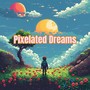 Pixelated Dreams