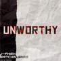 Unworthy