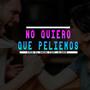 No quiero que peliemos (feat. El 3bor)