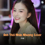 Anh Thôi Nhân Nhượng (Cover)