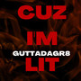 Cuz Im Lit (Explicit)