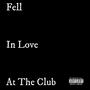 Fell In Love At The Club (Explicit)