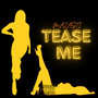 Tease Me (Explicit)