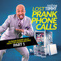 Lost Prank Phone Calls, Pt. 1