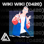 Wiki Wiki (C420) [Explicit]