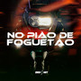 No Pião de Foguetão (Explicit)