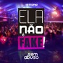 Ela Não É Fake (Ao Vivo)