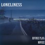 Loneliness (Explicit)