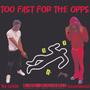 Too Fast For The Opps (feat. TM Goon) [Explicit]