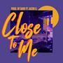 Close To Me (feat. Jacob G.)