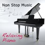 Non Stop Music (Relaxing Piano Music Non Stop)