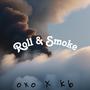 Roll & Smoke (feat. Kb Shawty) [Explicit]