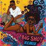 Big Shot (Remix) [Explicit]