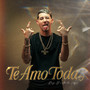 Te Amo Toda (Explicit)