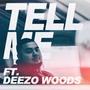 Tell Me (feat. Deezo Woods)