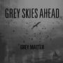 Grey Skies Ahead (Explicit)