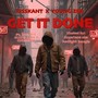 GET IT DONE (feat. Ruste Juxx, Skenkie, Chubeats & Sugacane Aka Redlight Boogie)