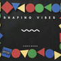 Shaping Vibes