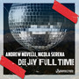 Dee jay full time