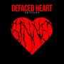 Defaced Heart (Explicit)