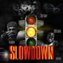 Slow Down (Explicit)