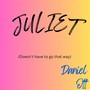 Juliet (Doesn't Have to Go That Way)