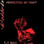 Perfecting My Craft (Explicit)